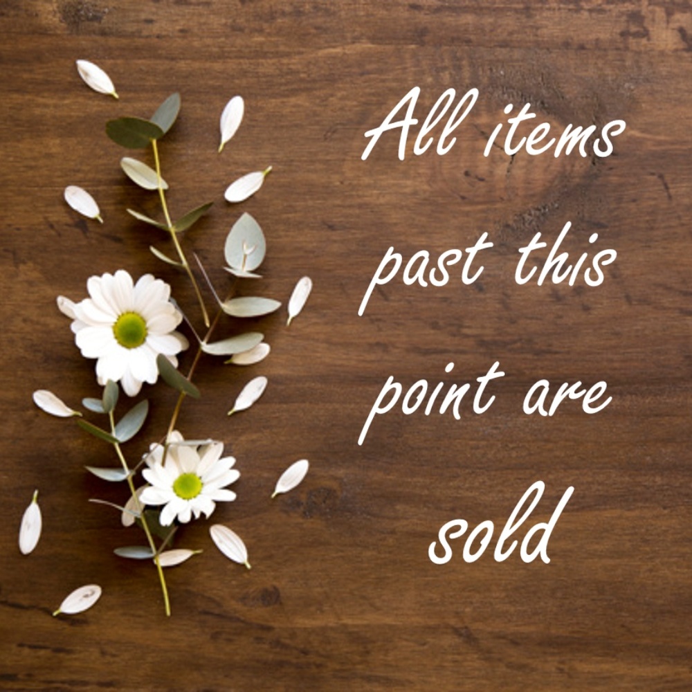 All items past here are SOLD